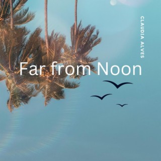 Far from Noon