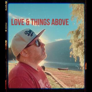 Love & Things Above