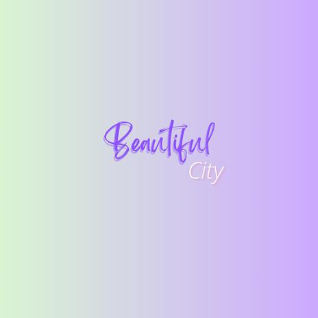 Beautiful City | Boomplay Music