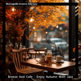 Breeze and Cafe-Enjoy Autumn with Jazz
