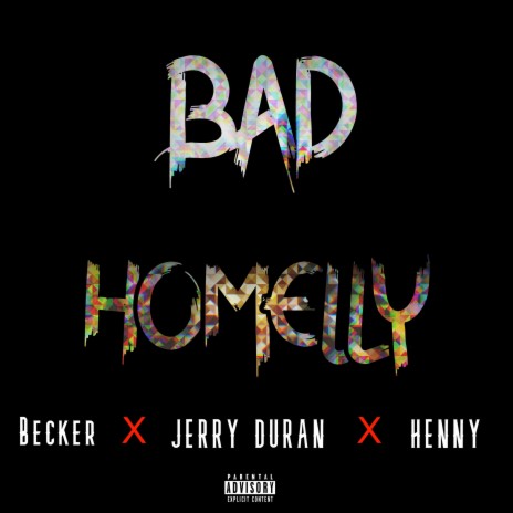 Bad Homelly ft. Henny & Jerry Duran | Boomplay Music