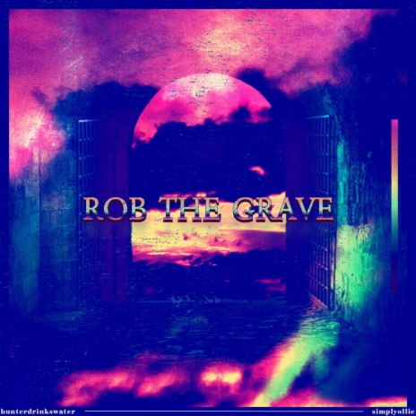 Rob the Grave ft. simplyollie | Boomplay Music