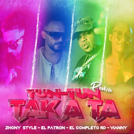 TunTun Taka Ta (Remix Oficial) ft. Zhony Style, El Patron 11 & Vianny
