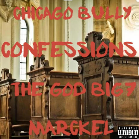 Confessions ft. Chicago bully & God Big 7 | Boomplay Music