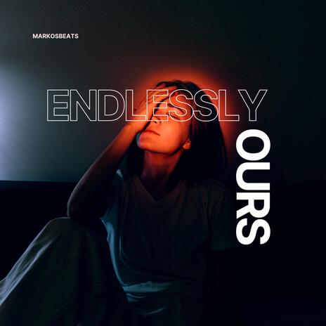 Endlessly yours | Boomplay Music