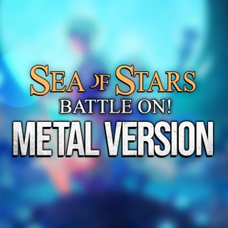 Sea of Stars (Battle On!)