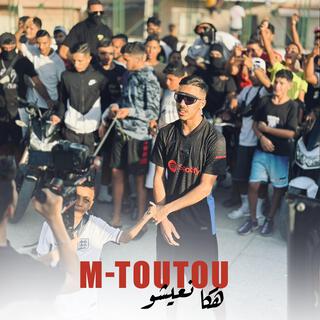 M-TouTou - Haka n3ichou