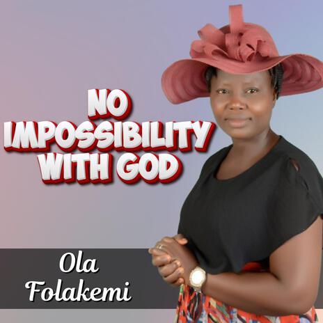 No Impossibility With God | Boomplay Music