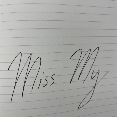 Miss My | Boomplay Music