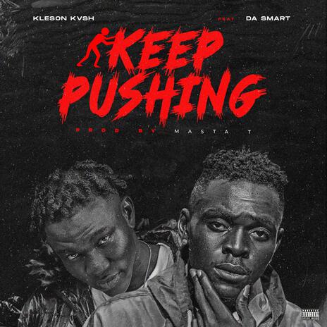 Keep pushing ft. Dasmart | Boomplay Music