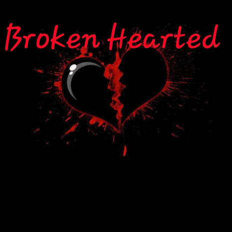 Broken Hearted | Boomplay Music