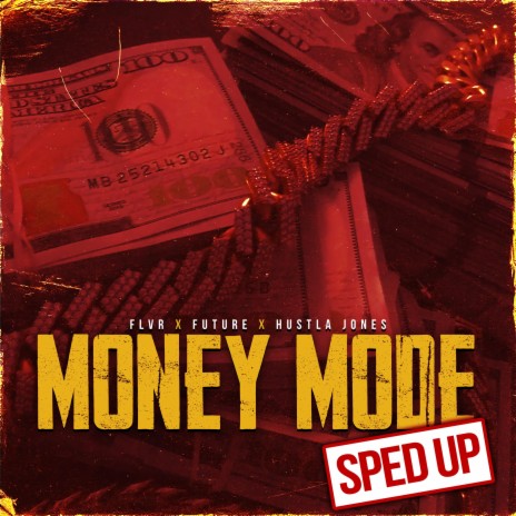 Money Mode (feat. Future & Hustla Jones) (Sped Up) | Boomplay Music
