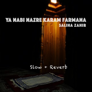 Ya Nabi Nazre Karam Farmana