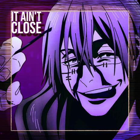 It Ain't Close | Boomplay Music