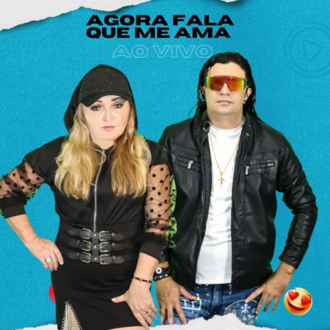 Agora Fala Que Me Ama | Boomplay Music