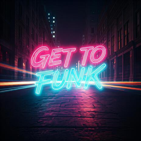 Get The Funk | Boomplay Music