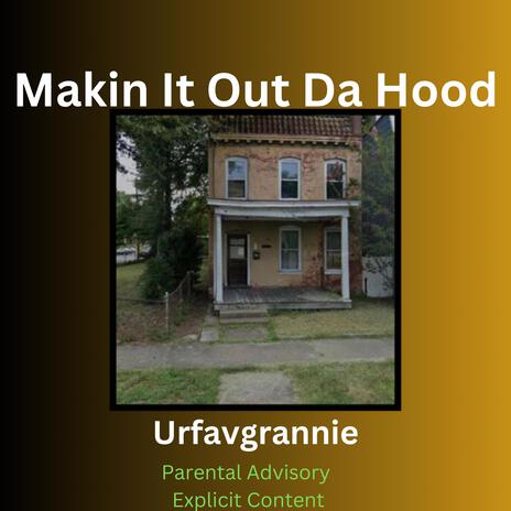 Makin It Out Da Hood | Boomplay Music