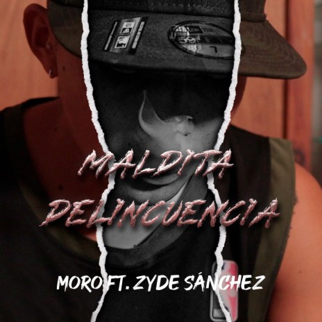 Maldita Delincuencia ft. Zyde Sánchez | Boomplay Music