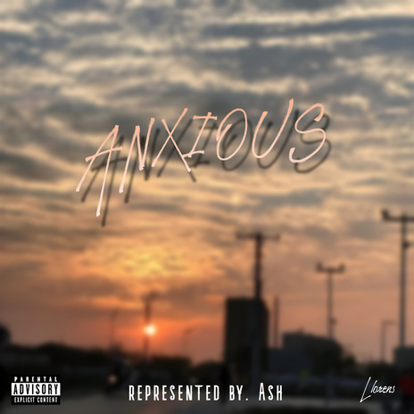 Anxious ft. Llorens | Boomplay Music