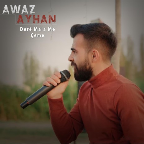 Derê Mala Me Çeme Halay ft. Awaz Ayhan | Boomplay Music