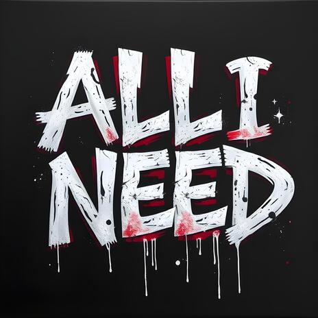 All I Need ft. Sk Tha Hitmaker | Boomplay Music