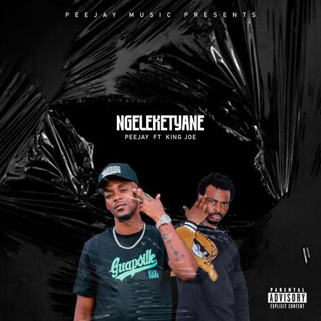 Ngeleketyane ft. King Joe | Boomplay Music