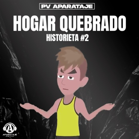 HOGAR QUEBRADO - HISTORIETA #2 | Boomplay Music