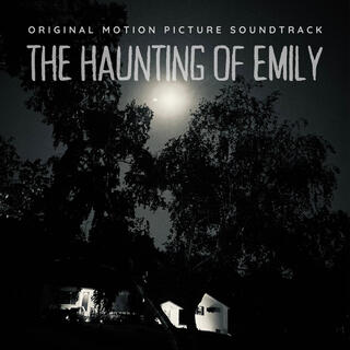 The Haunting of Emily lyrics | Boomplay Music