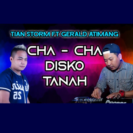 Cha - Cha Disko Tanah ft. Gerald Atimang | Boomplay Music