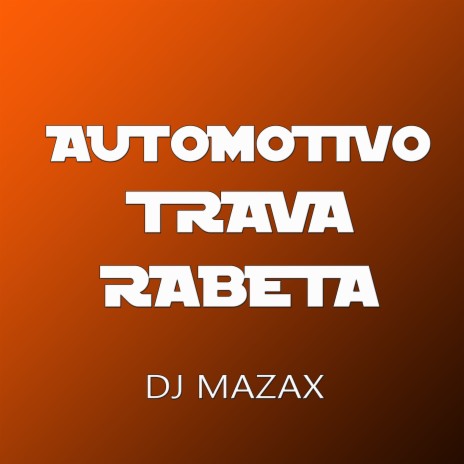 Automotivo Trava Rabeta | Boomplay Music