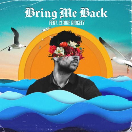 Bring Me Back ft. Claire Ridgely | Boomplay Music