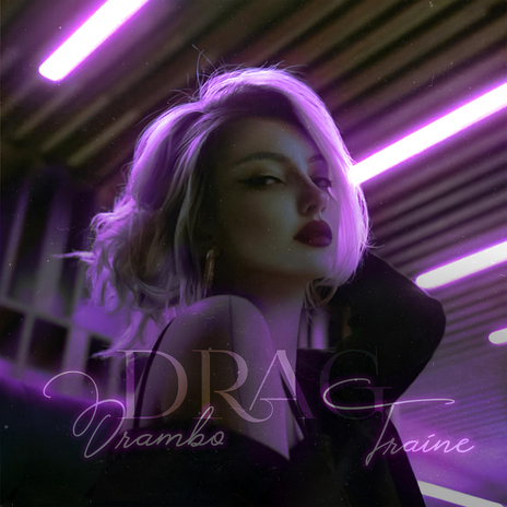 DRAG ft. Traine | Boomplay Music