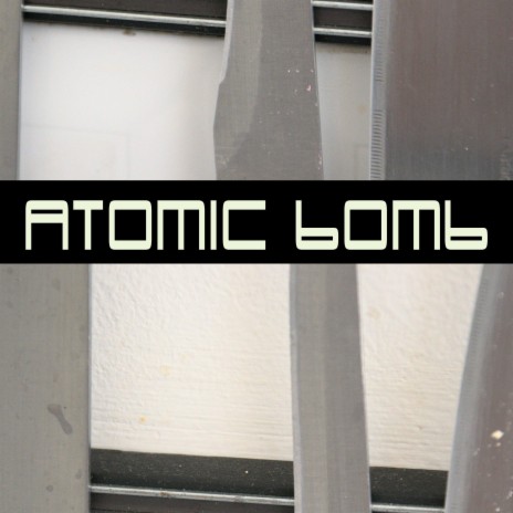 ATOMIC BOMB | Boomplay Music