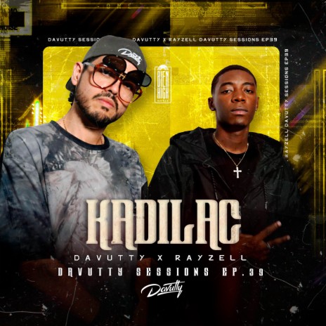 Kadilac: Davutty Sessions, Ep. 39 ft. Rayzell | Boomplay Music