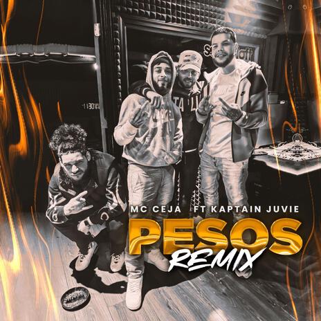 Pesos remix (Mc Ceja kaptain Juvie) | Boomplay Music