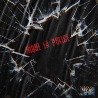 NIQUE LA POLICE