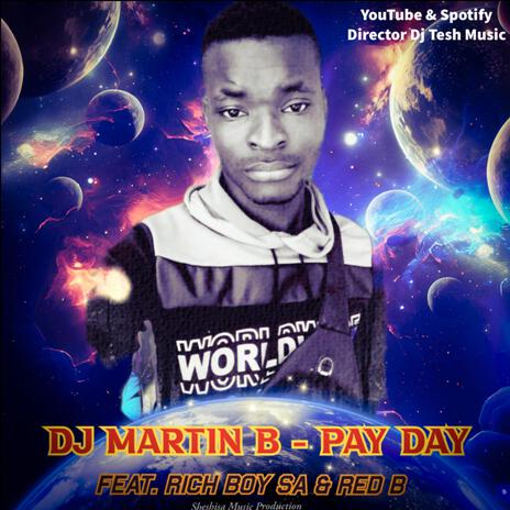 Pay Day ft. DJ Martin B, Rich Boy SA & Red B