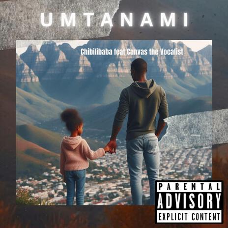 Umtanami ft. Canvas The Vocalist | Boomplay Music