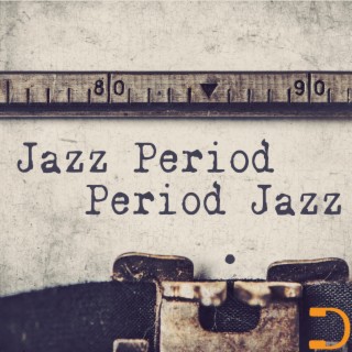 Jazz Period - Period Jazz