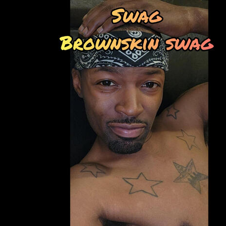 SWAG BROWN SKIN SWAG | Boomplay Music