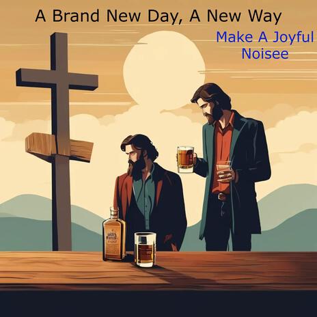 A Brand New Day, A New Way | Boomplay Music