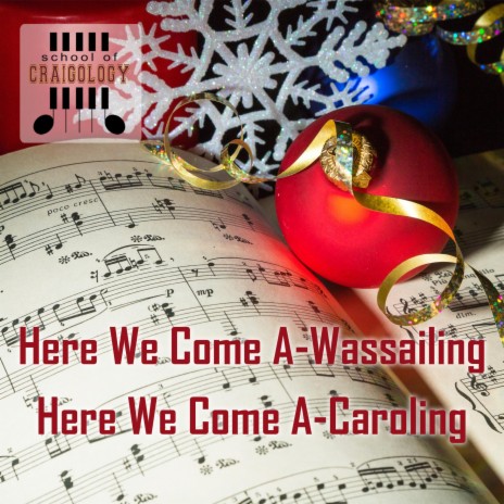 Here we come A-Wassailing | Boomplay Music