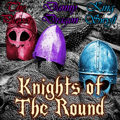 Knights of The Round ft. The Player & King Swyft | Boomplay Music