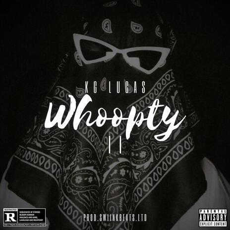 Whoopty II ft. KG Lucas | Boomplay Music