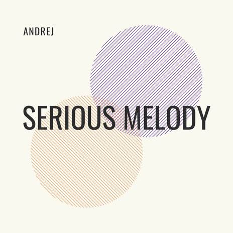 Serious Melody | Boomplay Music