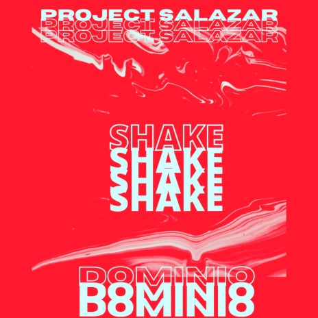 SHAKE ft. DOMINIO. | Boomplay Music