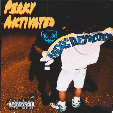 Perky Aktivated/Heart Dirty | Boomplay Music