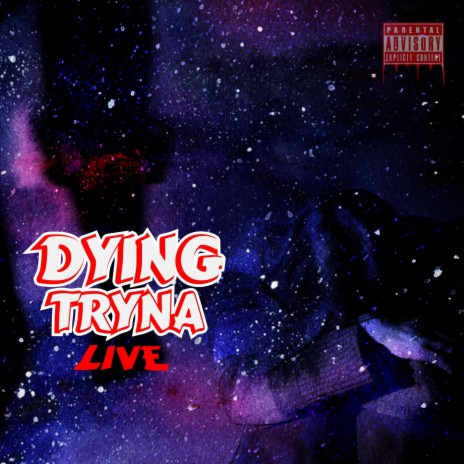 Dying Tryna Live | Boomplay Music