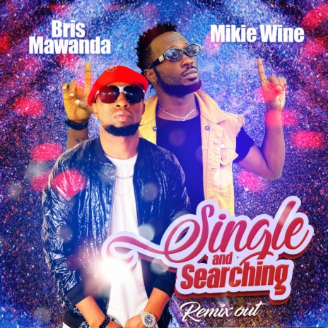 Single And Searching (Remix) ft. Mikie Wine | Boomplay Music