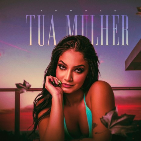 Tua Mulher | Boomplay Music